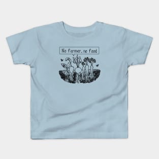 No farmer no food Kids T-Shirt